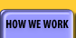How We Work
